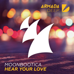 Moonbootica - Hear Your Love [OUT NOW]