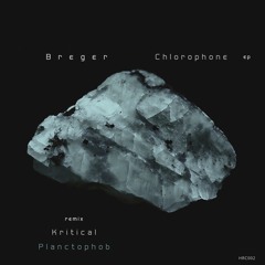 Breger - Chlorophone (Original Mix) HRC002
