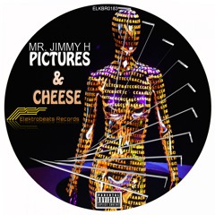 Mr. Jimmy H - Picture & Cheese (Original Mix)