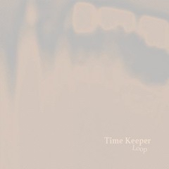 Time Keeper - Loop