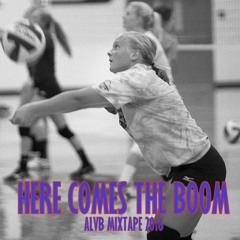"Here Comes The Boom" ALVB Mixtape 2016
