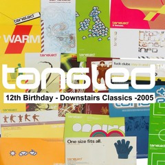 Tangled 12th Birthday - Downstairs Classics mix - 2005