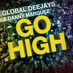 Go High (Ibiza 4 a.m. Mix) ft. Danny Marquez