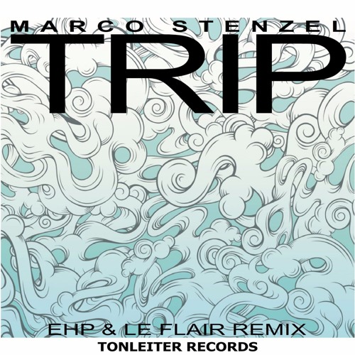 Marco Stenzel - Trip /// OUT NOW! /// snipped & LQ