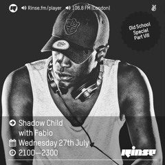 Rinse FM Podcast - Shadow Child w/ Fabio - 27th July 2016