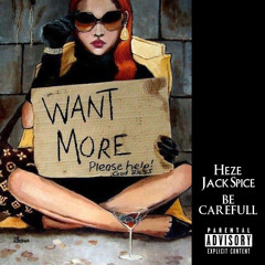 Heze, Jack Spice - BE CAREFULL (Produced by Arcitek Lordz)