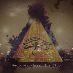 Georgiez  - Smash The Club(Official instrumental Song)