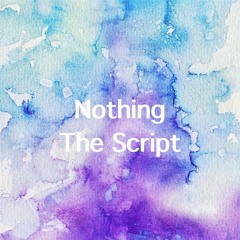 The Script - Nothing Übersetzung