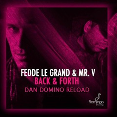 Fedde Le Grand & Mr V. - Back & Forth (Dan Domino Reload) Click buy for full & FREE version!