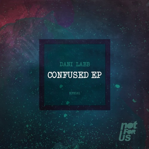 Dani Labb - Bubbles (Original Mix) [NFU161] - OUT NOW!