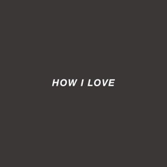 How I Love (crwn ft. Jess Connelly Cover) prod by lui.