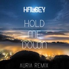 Halsey - Hold Me Down (Auria Remix)