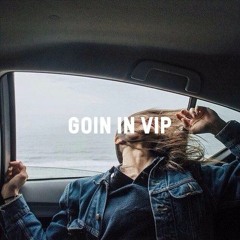 GOIN IN VIP