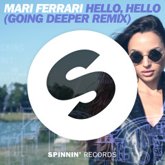 Mari Ferrari - Hello, Hello (Going Deeper Remix) [Out Now]