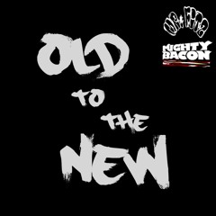 Old To The New - Mr. Fitz + Mighty Bacon (The B.A.C)