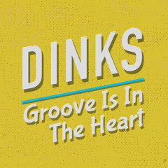 DINKS - Groove Is In The Heart (Rework) FREE DOWNLOAD ☞Description
