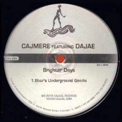 Cajmere feat Dajae - 'Brighter Days' (Ebar's Underground Goodie) [FREE DOWNLOAD]
