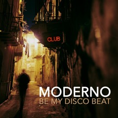 Moderno - Be My Disco Beat (Extended Mix)