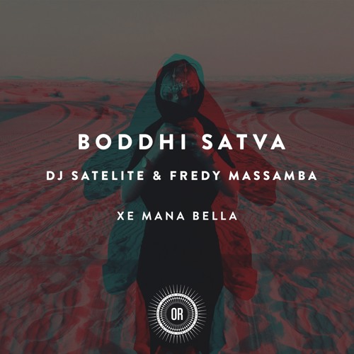 Boddhi Satva Feat. DJ Satelite & Fredy Massamba - Xe Mana Bella (Main Mix)