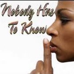 Nobody Has To Know Riddim mix by djeasy