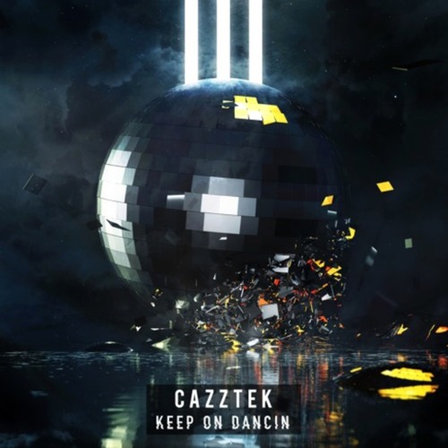 Cazztek - Keep On Dancin (Free Download