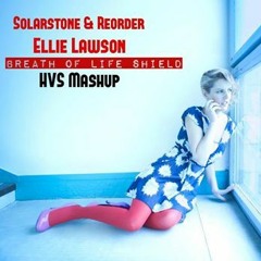 Solarstone & Reorder Ft. Ellie Lwason - Breath of life shield (HVS Mashup)