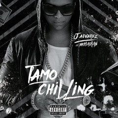 J Alverez - Tamo Chilling