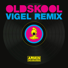 Armin van Buuren - Old Skool (Vigel Remix) [OUT NOW]