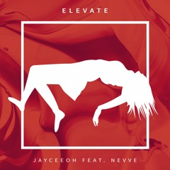 Jayceeoh - Elevate (feat. Nevve)