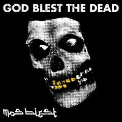 'God Blest The Dead'(Prod  T. Misch)