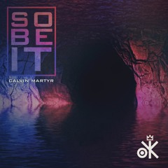 Calvin Martyr - So Be It