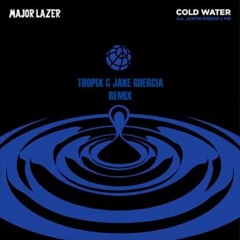 Major Lazer - Cold Water (Tropix & Jake Guercia Remix) ft. Justin Bieber & MØ [Free Download]