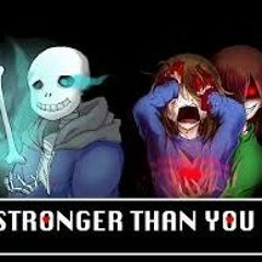 Stronger Than You- Chara + Frisk + Sans