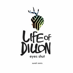 Years & Years x Life Of Dillon - Eyes Shut (aundi Remix)