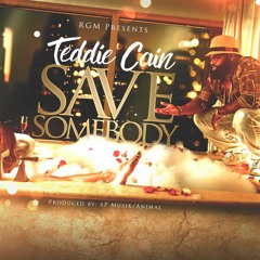Teddie Cain - Save Somebody