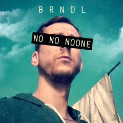 BRNDL - No No NoOne