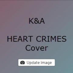 K&A (HEART CRIMES Cover)