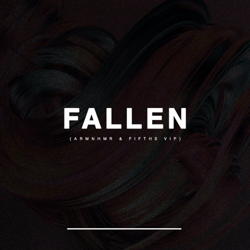 ARMNHMR - FALLEN (ARMNHMR & Fifths VIP)