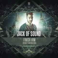 Jack of Sound - Finish Him (Fatality Anthem 2016)