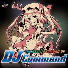 THE BEST TOHO EURO OF DJ Command