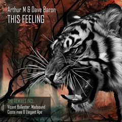 Arthur M & Dave Baron - This Feeling (Costa Mee & Elegant Ape Remix)  | ★OUT NOW★