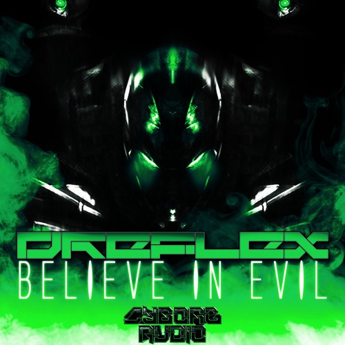 Dreflex - Believe In Evil [FREE]