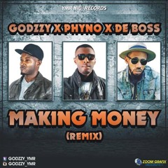 Godzzy - Making Money (Remix) Ft. Phyno & De Boss