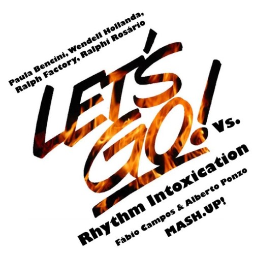Lets Go Vs Rhythm Intoxication (Fabio Campos & Alberto Ponzo Mash.UP!)FREE DOWNLOAD