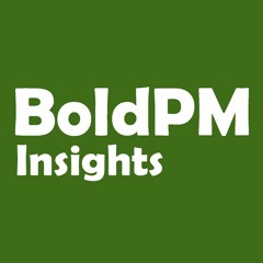BoldPM Insights: Building Great Products Customers Love