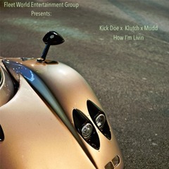 Kick Doe Ft. Klutch & Mudd- How I'm Living