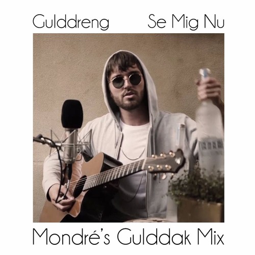 Gulddreng - Se Mig Nu (Mondré&#x27;s Gulddak Mix) by Mondré on ...