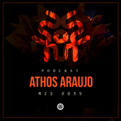 MZS #035 ATHOS ARAUJO (Podcast) | FREE DOWNLOAD