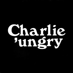 Charlie 'Ungry 'Time To Go' (1977 Archival)