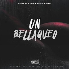 98 - Un Bellaqueo - Ozuna FT. Alexio, Pusho & Juanka El Problematik - ( Dj Nigga )